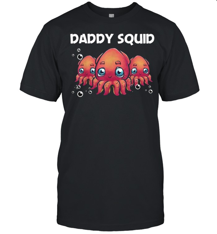 Daddy Squid Octopus Shore Kraken T-Shirt