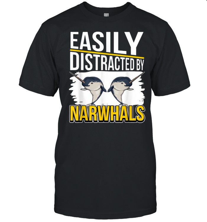 Easily Distracted By Narwhals T-Shirt