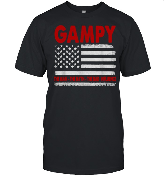 Gampy The Man The Myth The Bad Influence American Flag T-Shirt
