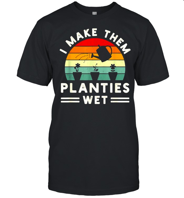 I make them planties wet Gardener Vintage T-Shirt