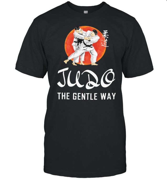 Judo the gentle way shirt