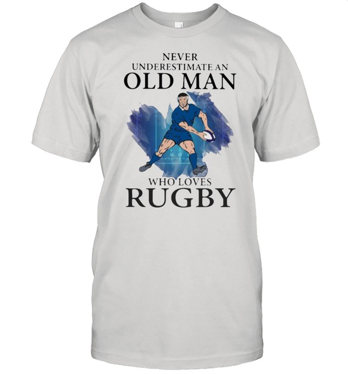 Never Underestimate An Old Man Who Loves Rugby  Classic Men's T-shirt