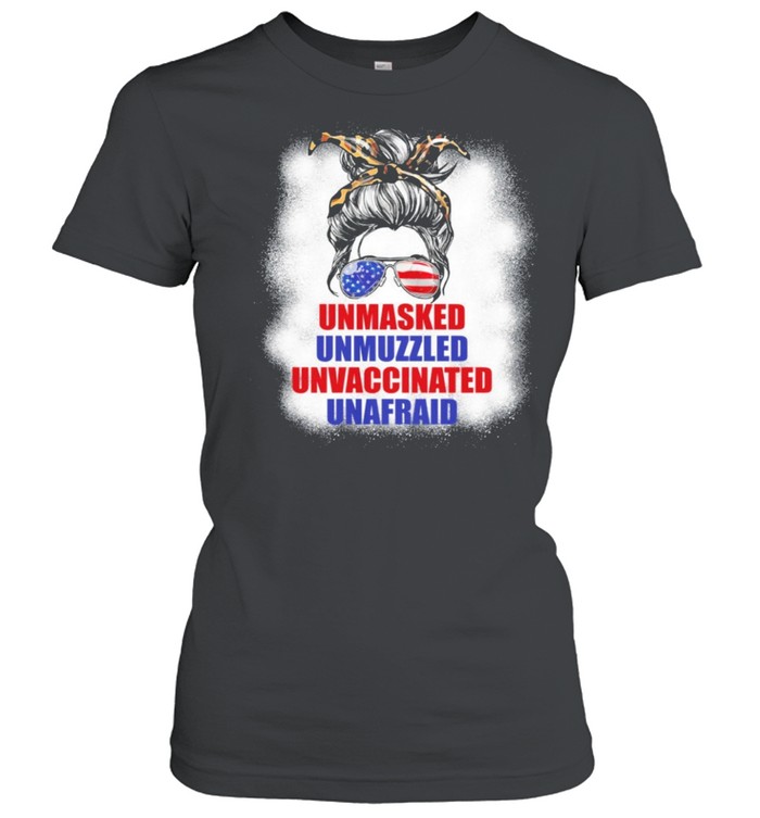 The Girl Unmasked Unmuzzled Unvaccinated Unafraid shirt Classic Women's T-shirt