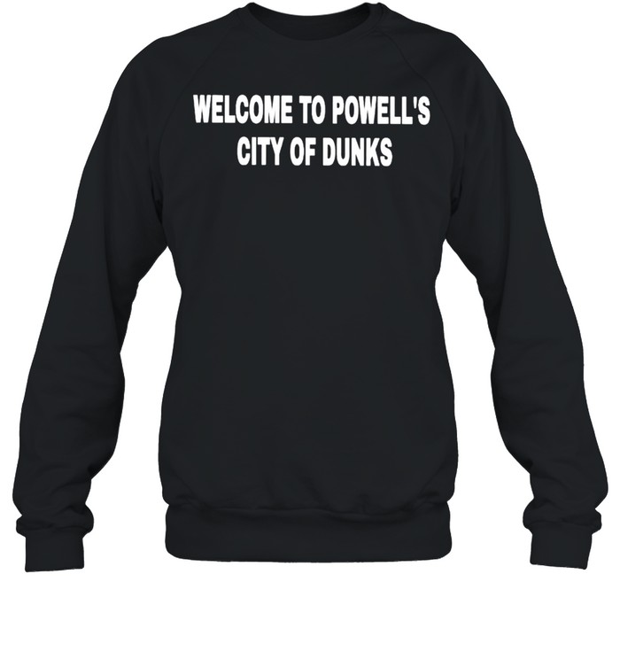 Welcome to powells city of drunks shirt Unisex Sweatshirt