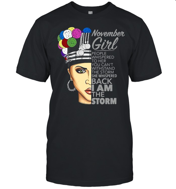 Womens November Girl I Am The Storm Hmong T-shirt