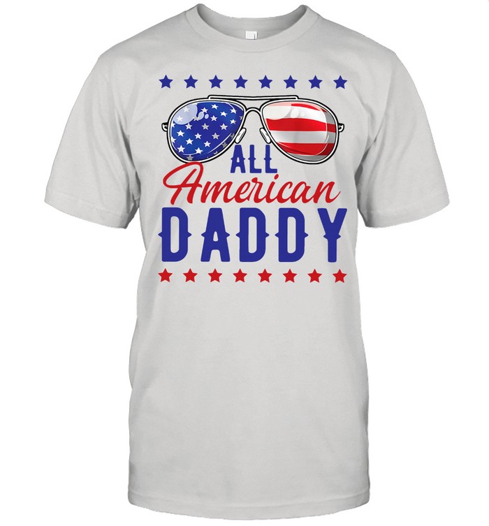 All American Daddy 4th Of July shirt
