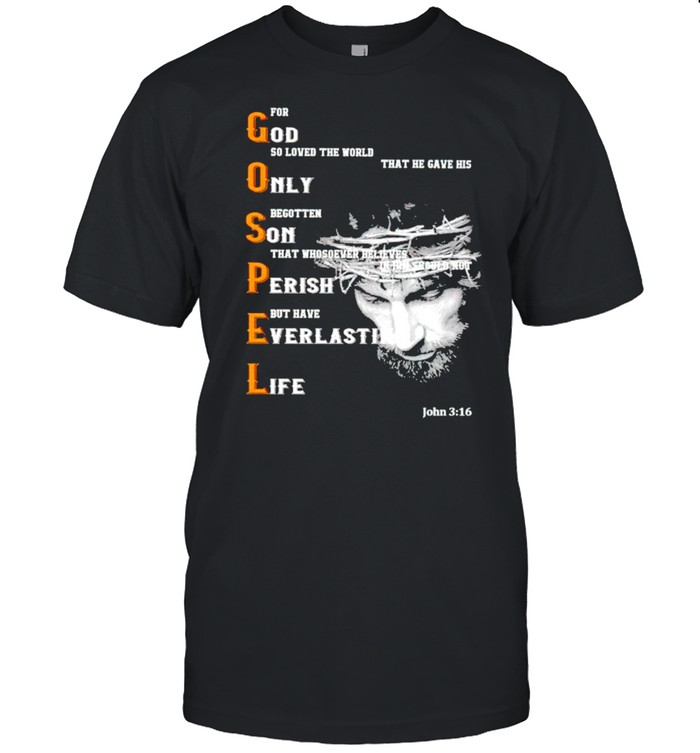 God only son perish everlasting life shirt