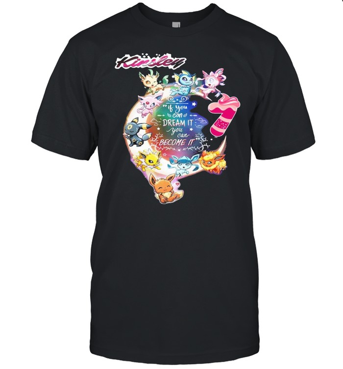 Pokemon if you can dream it you can become it shirt