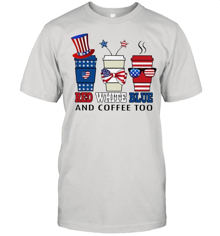 Red white blue and Coffee too American flag shirt