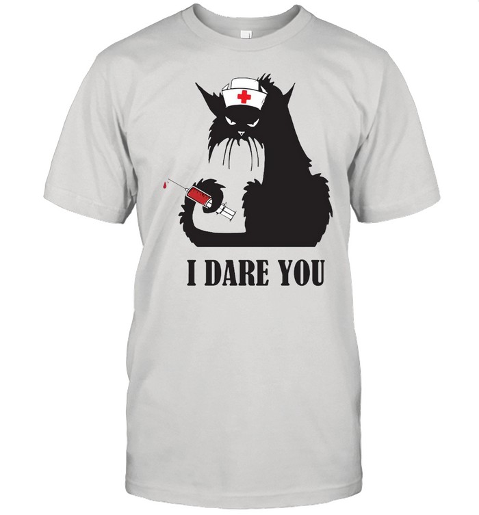 Black Cat Nurse I Dare You T-shirt