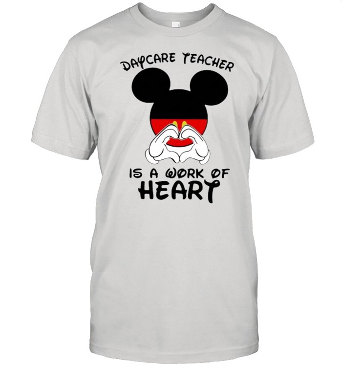 Daycare Teacher Is A Work Of Heart Mickey Shirt