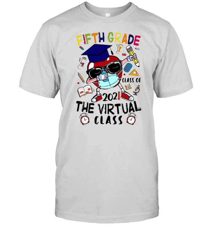 Fifth Grade Class Of 2021 The Virtual Class Graduation School Things Face Mask T-shirt