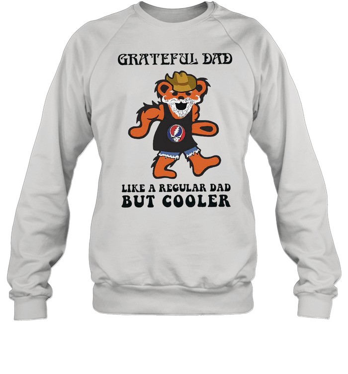 Grateful Dad Like A Regular Dad But Cooler  Unisex Sweatshirt