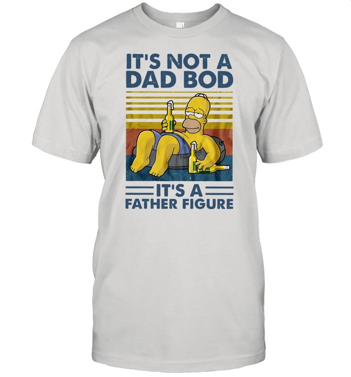 Homer Simpson It’s Not A Dad Bod It’s A Father Figure Vintage shirt
