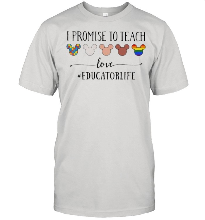 I Promise To Teach Love Educatiorlife Autism LGBT Shirt