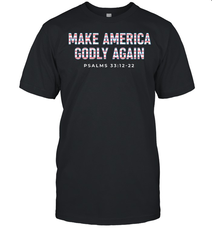 Make America Godly Again shirt