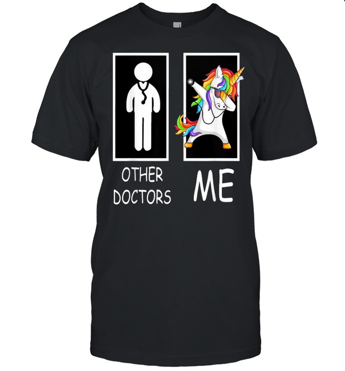 Other doctors me unicorn dabbing shirt