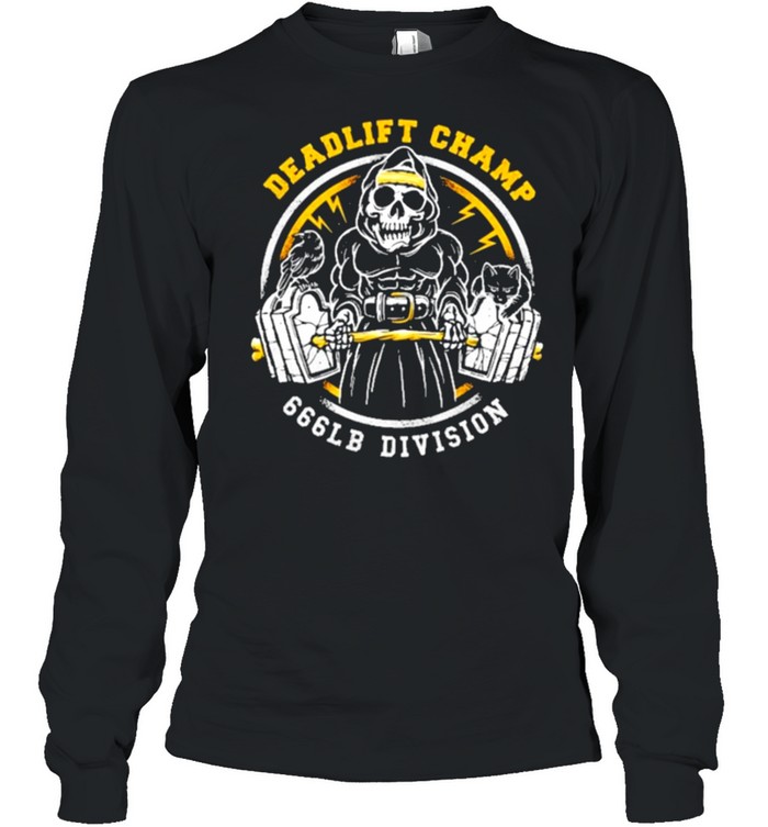 Weightlifting deadlift champ 666 lb division shirt Long Sleeved T-shirt