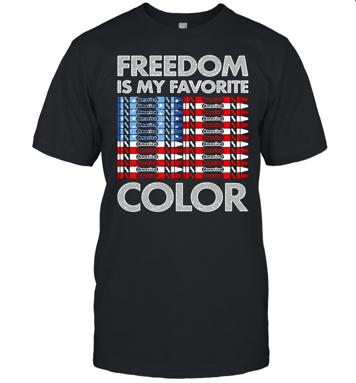 Freedom Is My Favorite America Color T-shirt