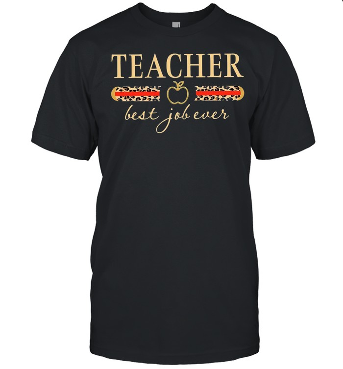 Teacher Apple Best Job Ever Leopard T-shirt