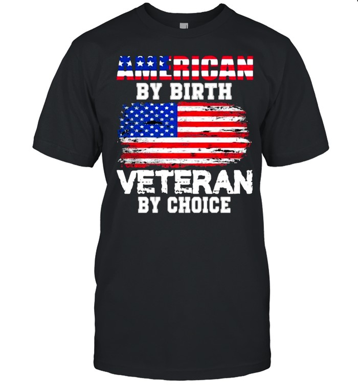 American by birth veteran by choice usa flag shirt