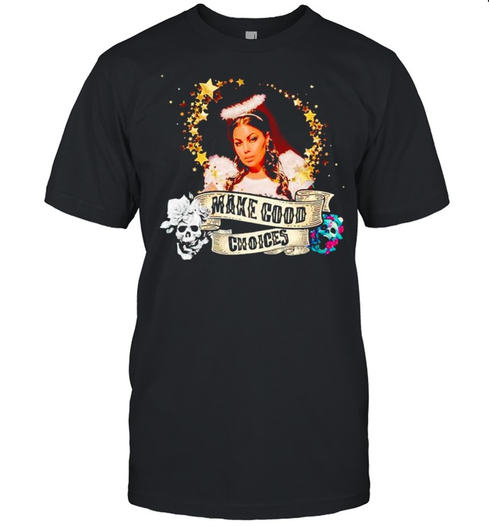 Bailey Sarian make God choices shirt