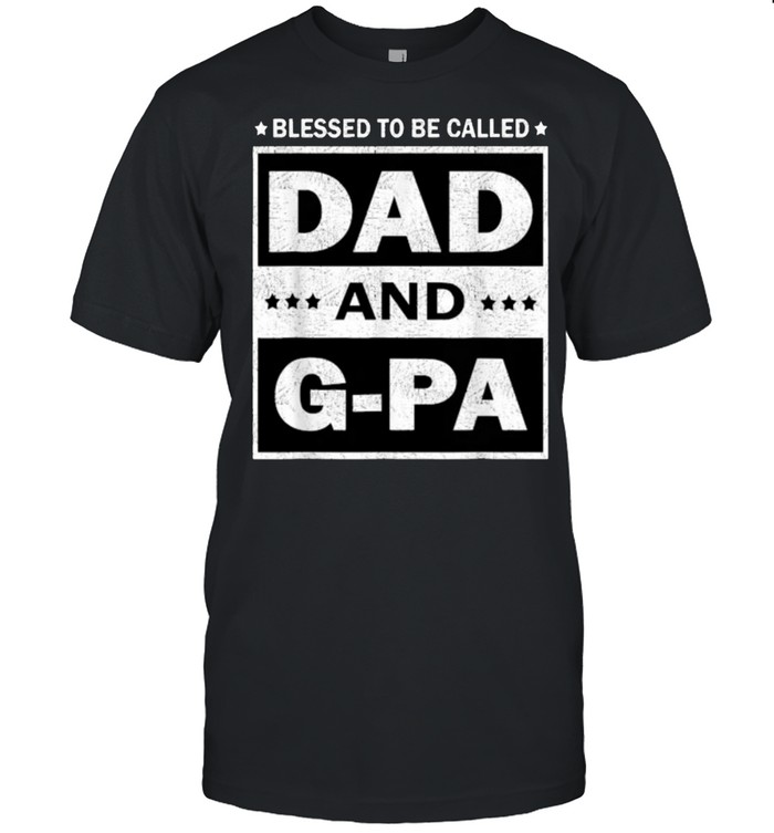 Blessed To Be Called Dad And Papa Father’s Day Funny T-Shirt