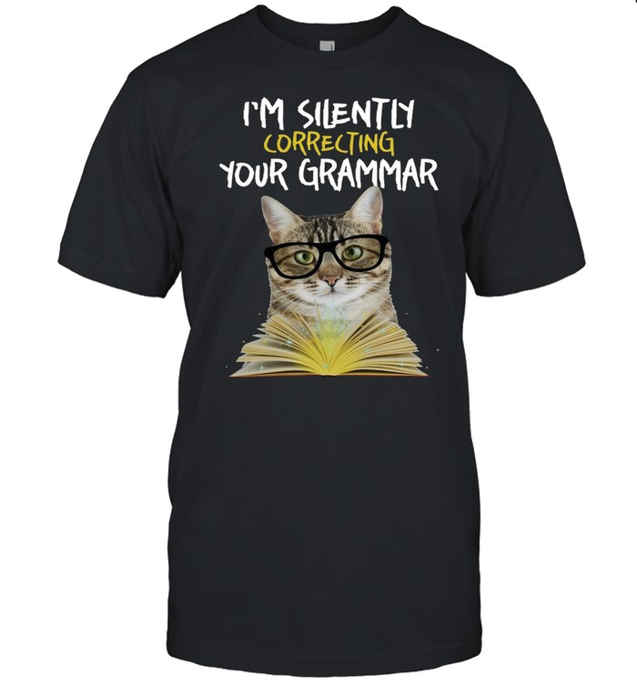 Cat I’m Silently Correcting Your Grammar T-shirt