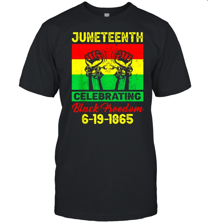 Juneteenth celebrating black freedom 1865 flag shirt