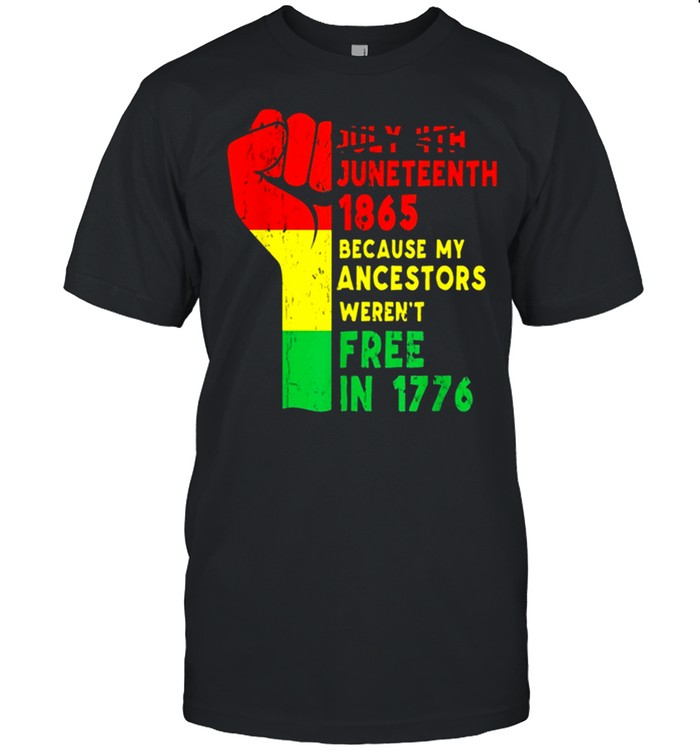 Juneteenth my ancestors free black african flag pride fist shirt