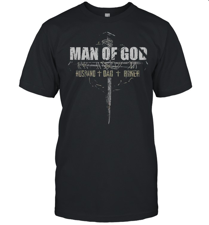 Man of god husband dad biker shirt