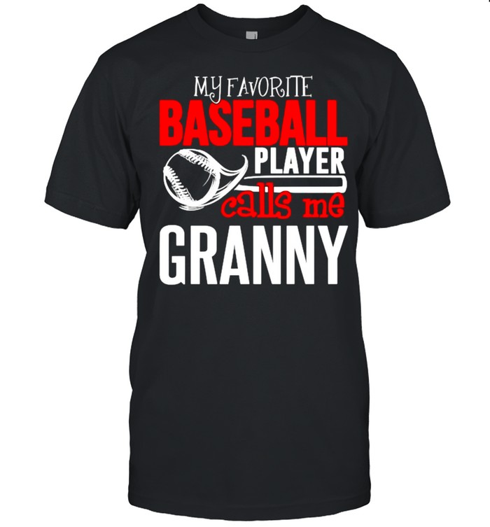 My Favorite Player Calls Me Granny Baseball T-Shirt