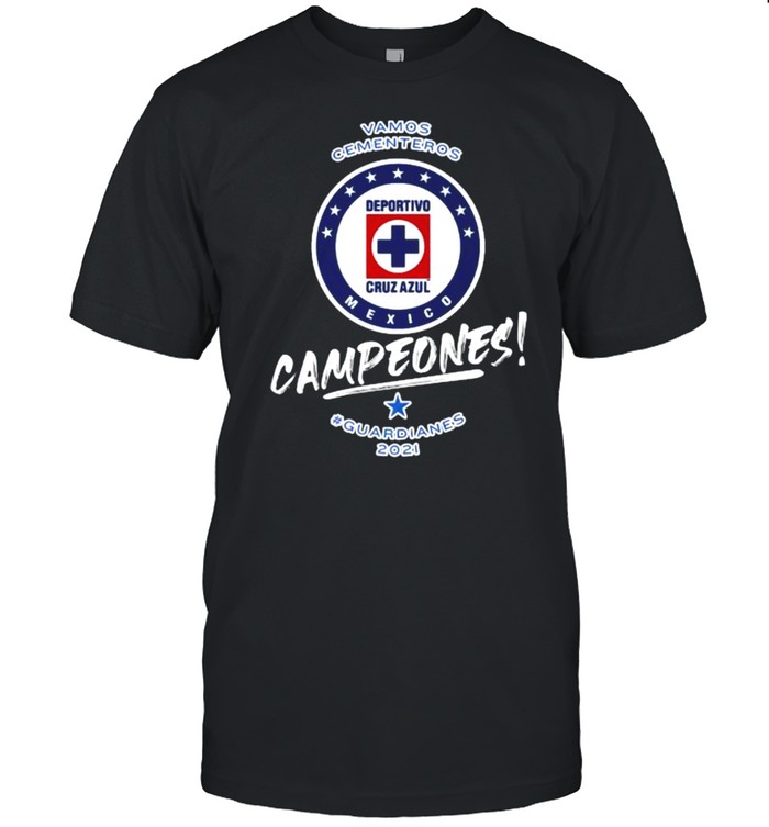 Vamos Cementeros Campeones Guardianes Football Fans Cruz Azul 2021 T-Shirt