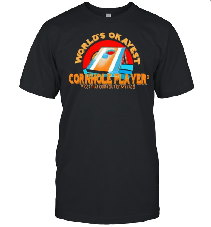 Worlds okayesy cornhole player shirt