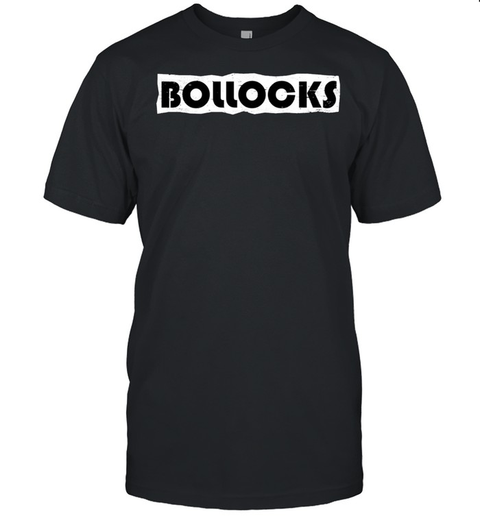 Bollocks London English Irish Slang shirt
