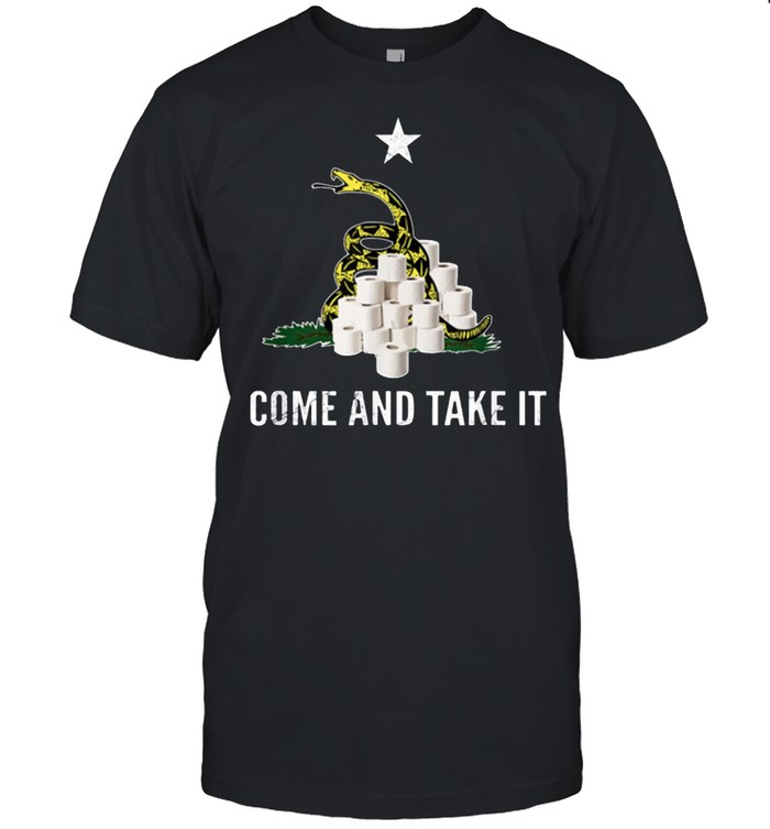 Come and take It Snake Virus Flu Toilet Paper Shortage shirt