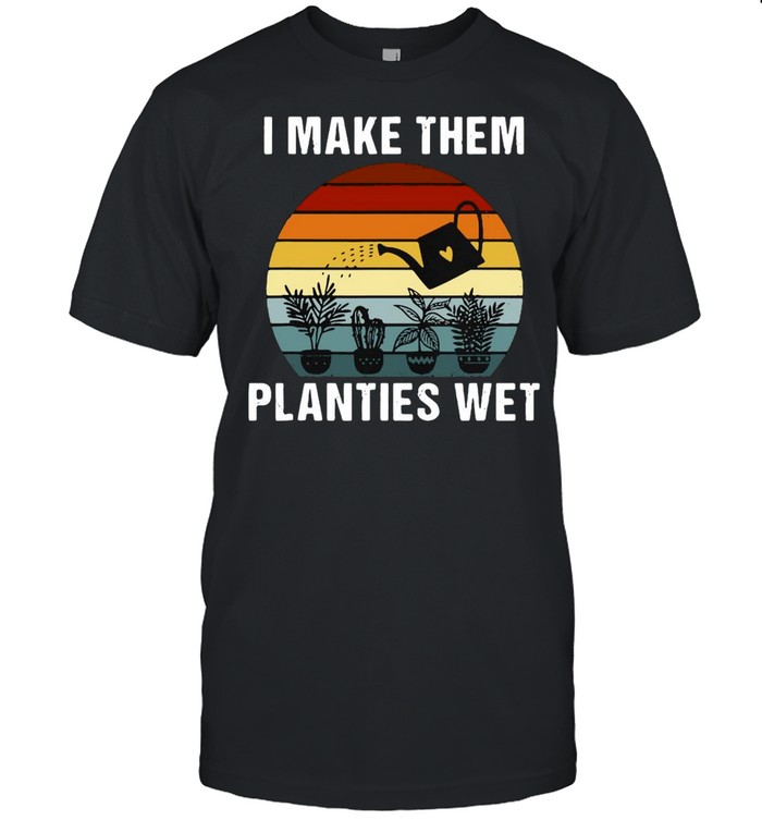 Gardener Gardening I Make Them Planties Wet Vintage T-shirt