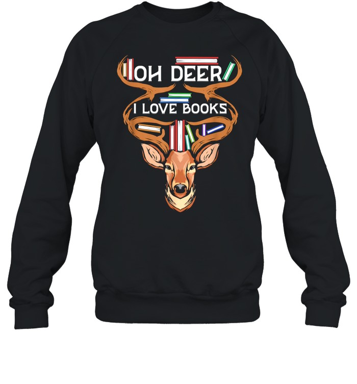 Oh Deer I love Books Reading shirt Unisex Sweatshirt