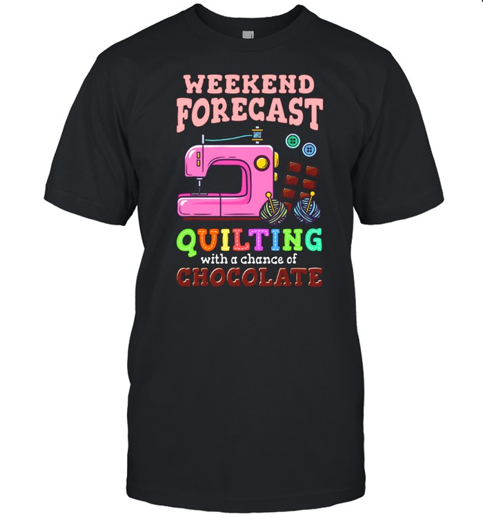 Sewing Weekend Forecast Quilting With A Chance Of Chocolate shirt Classic Men's T-shirt