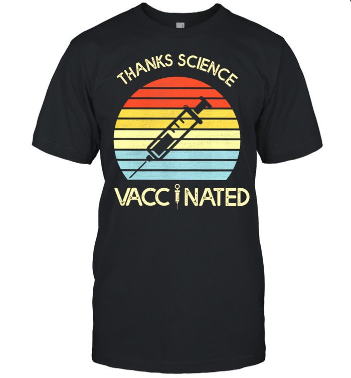 Thanks Science Vaccinated Vintage Retro 2021 shirt