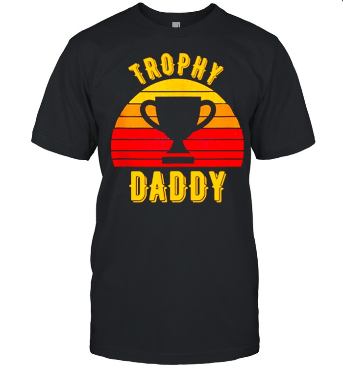 Trophy Daddy Vintage Retro shirt