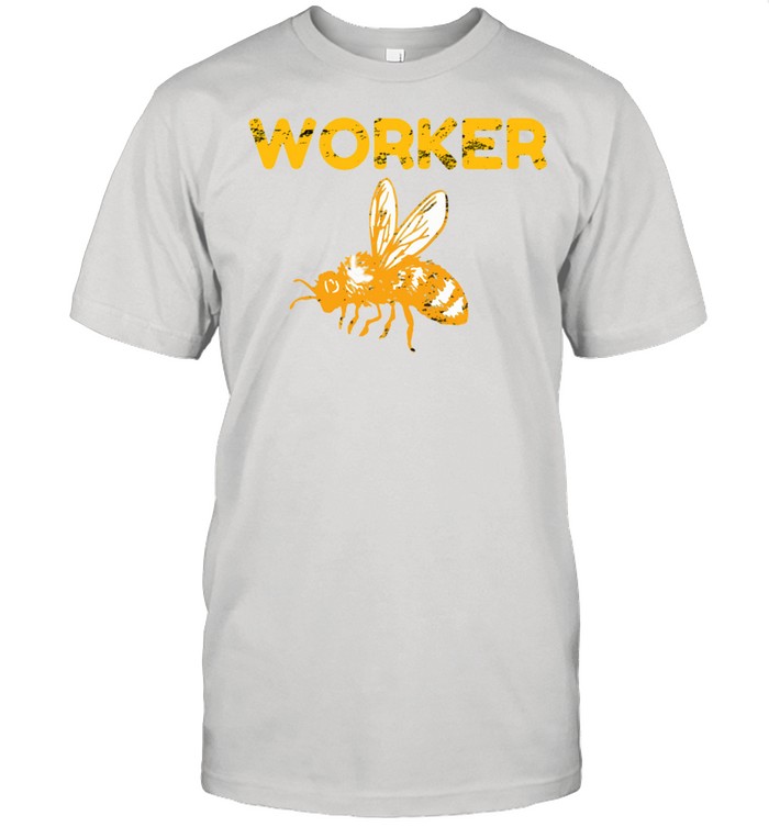 Worker Bees Beekeeping Honey Bee Keeper shirt