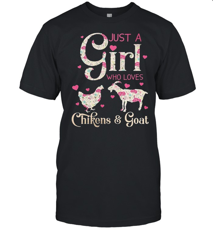 Just A Girl Who Loves Chicken And Goat T-shirt