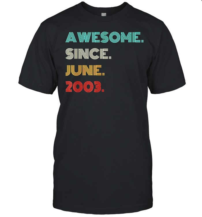 18th Birthday Awesome Since June 2003 18 Year Old Boys Girls shirt