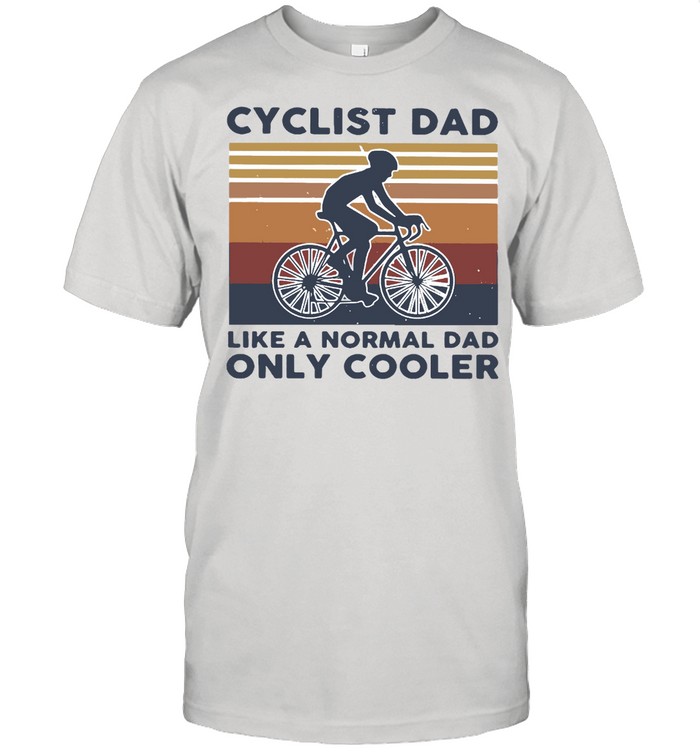 Cycling Dad Like A Normal Dad Only Cooler Vintage Retro T-shirt