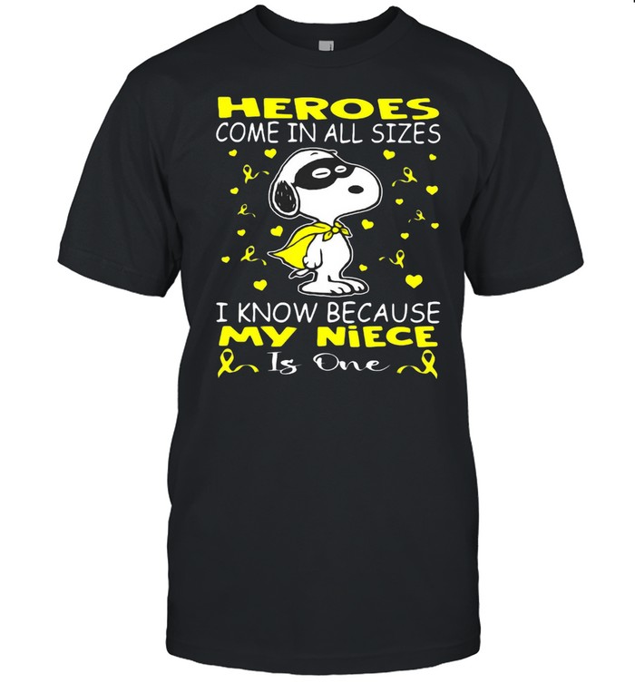Snoopy Heroes Come In All Sizes I Know Because My Niece Is One T-shirt