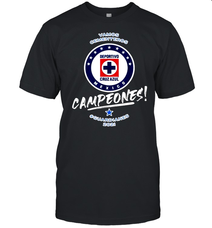 Vamos cementeros campeones guardianes Football Fans Cruz Azul 2021 T-Shirt