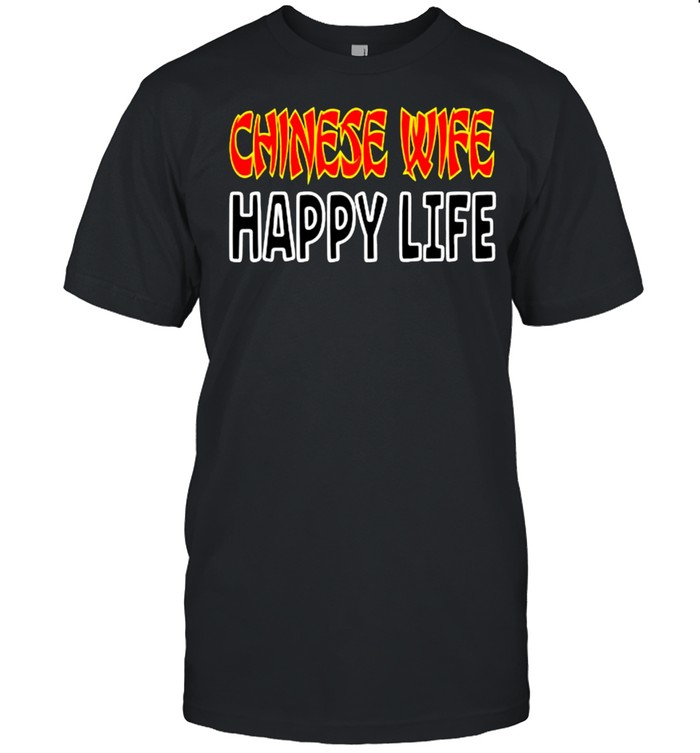 Chinese Wife Happy Life Funny China Asia T-Shirt