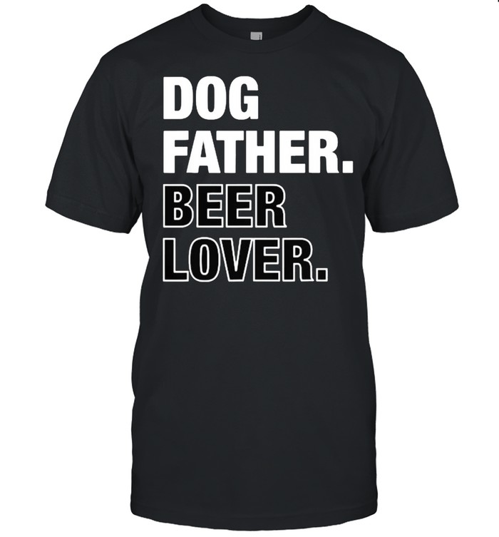 Dog Father Beer Lover Funny Father’s Day T- Classic Men's T-shirt