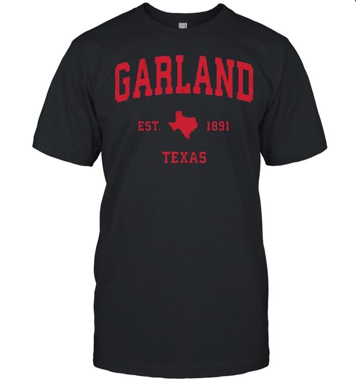 Garland Texas TX Est 1891 Vintage Sports T-Shirt